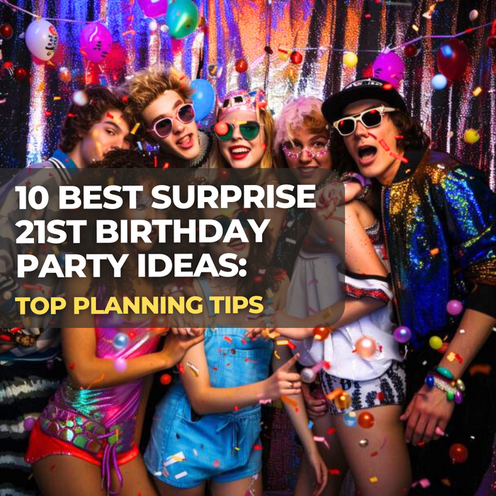 10 Best Surprise 21st Birthday Party Ideas: Top Planning Tips