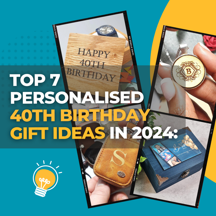 Top 7 Personalised 40th Birthday Gift Ideas They'll Love in 2024