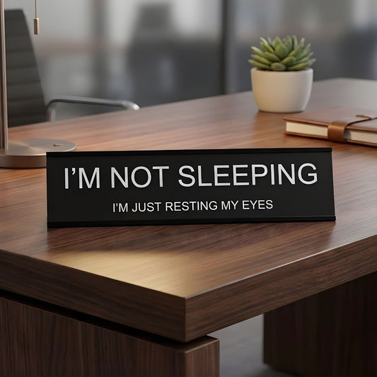 “I’m Not Sleeping” Funny Office Desk Sign – Metal Desk Ornament