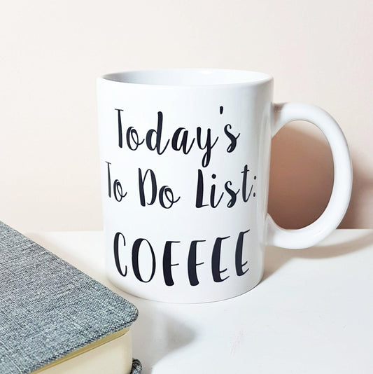Todays To Do List COFFEE Mug