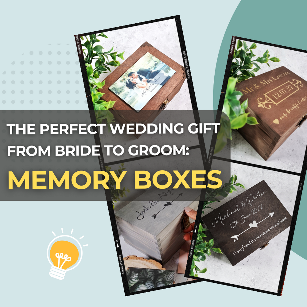 A Gift He'll Never Forget: The Perfect Wedding Memory Box from Bride to Groom