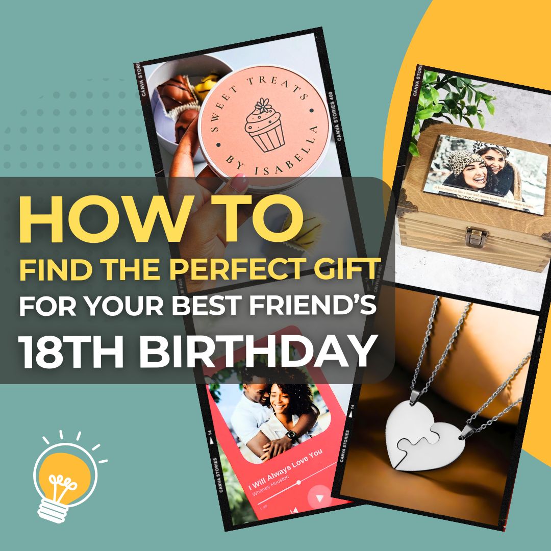 How to Find the Perfect Gift for Your Best Friend’s 18th Birthday I Gift Ideas They'll Love I Make Memento Blog