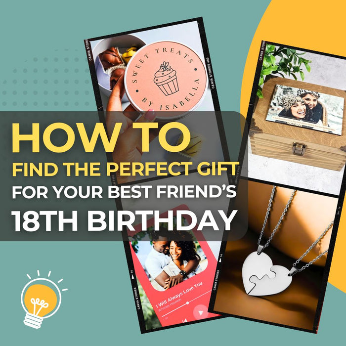 How to Find the Perfect Gift for Your Best Friend’s 18th Birthday I Gift Ideas They'll Love I Make Memento Blog