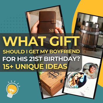 What gift should I get my boyfriend for his 21st birthday 15 Unique Gift Ideas I Make Memento