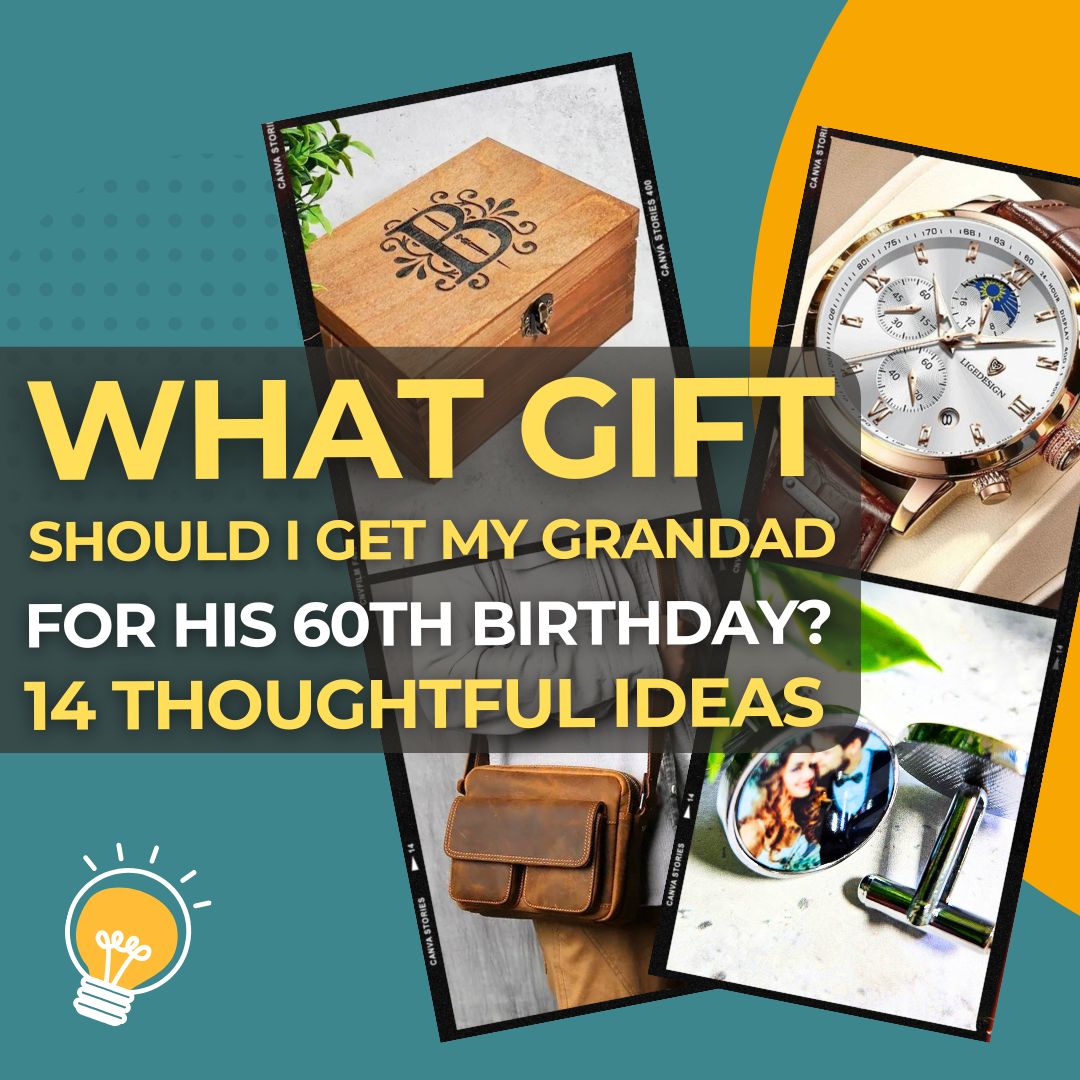 What Gift Should I Get My Grandad for His 60th Birthday 14 Thoughtful Ideas He’ll Actually Love I Make Memento