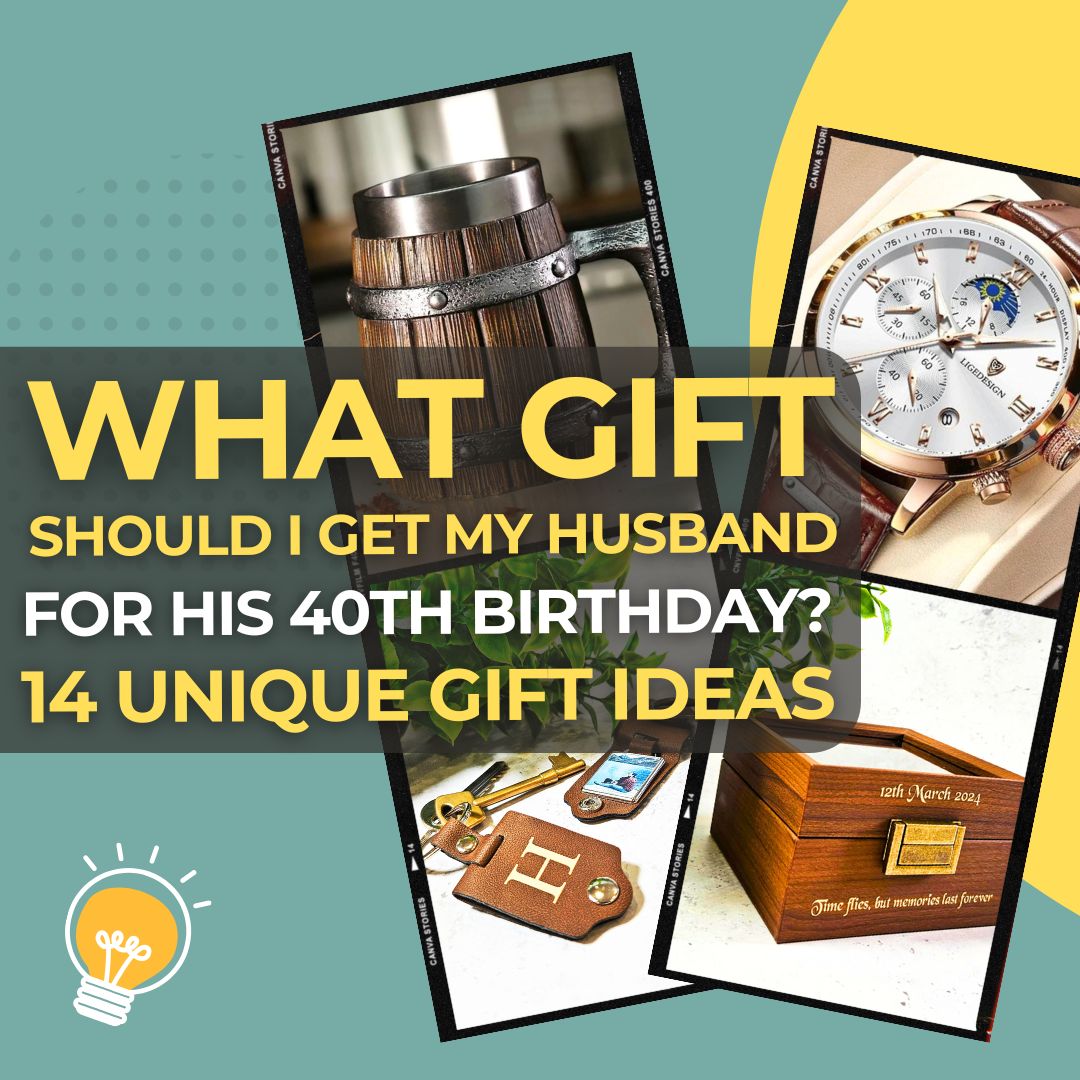 What Gift Should I Get My Husband for His 40th Birthday 14 Meaningful Ways to Make His 40th Birthday Unforgettable I Make Memento