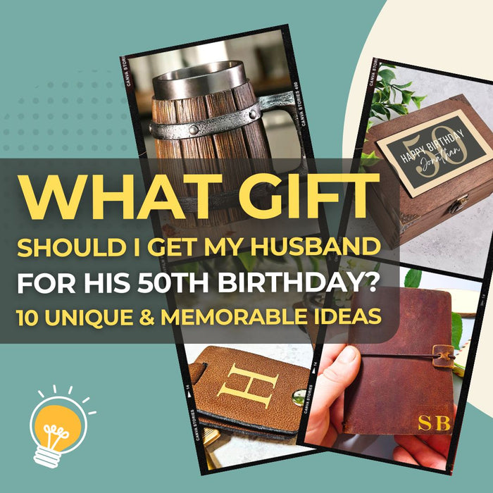 What Gift Should I Get My Husband for His 50th Birthday Top 10 Unique and Memorable Ideas I Make Memento
