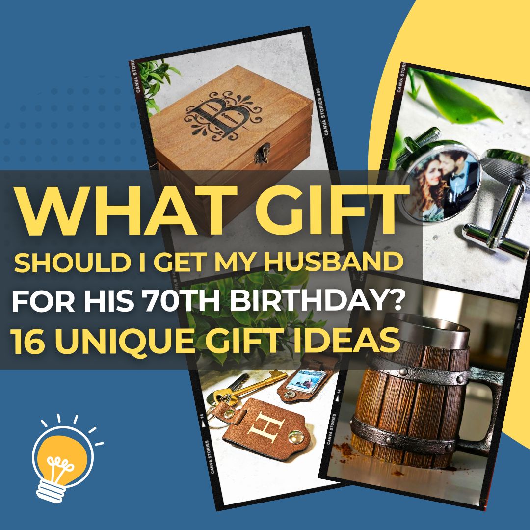 What Gift Should I Get My Husband for His 70th Birthday 16 Amazing Ideas to Make His 70th Birthday Unforgettable I Make Memento