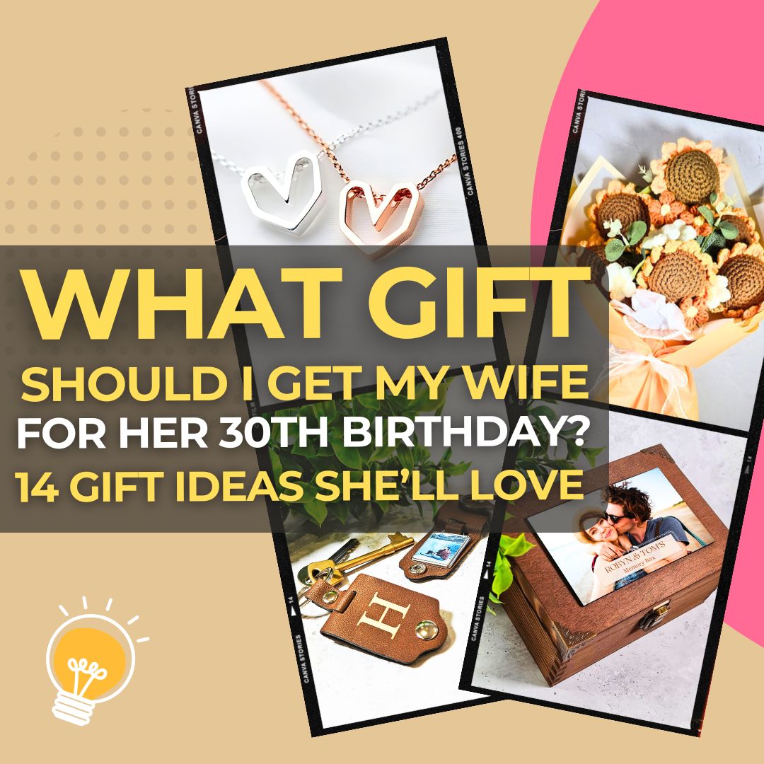 What Gift Should I Get My Wife for Her 30th Birthday 14 Beautiful Ideas She’ll Love Forever I Make Memento