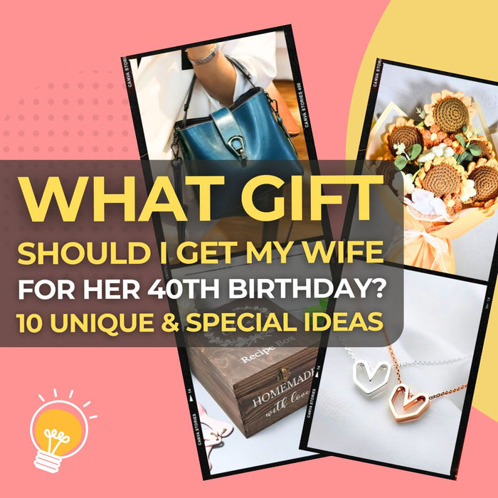 What Gift Should I Get My Wife for Her 40th Birthday Top 10 Unique and Special Ideas I Make Memento