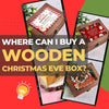 Where Can I Buy a Wooden Christmas Eve Box? 12 Best Personalised Boxes for Families, Couples & Kids