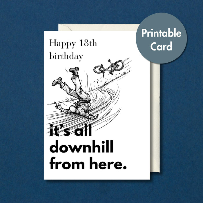 Funny 18th Birthday Card I Instant Print Card for Him Her I It's All Downhill From Here