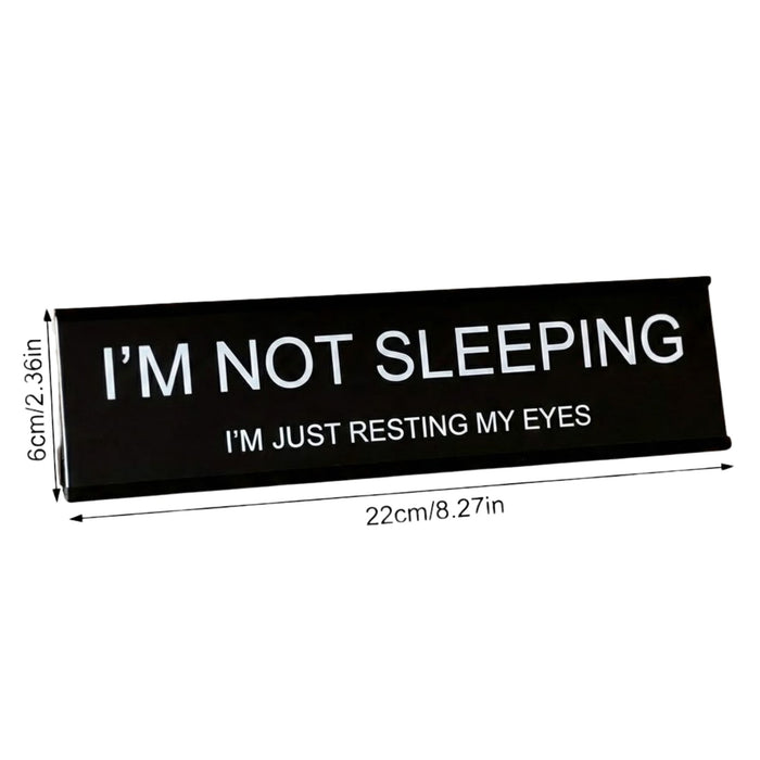 “I’m Not Sleeping” Funny Office Desk Sign – Metal Desk Ornament