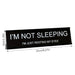 “I’m Not Sleeping” Funny Office Desk Sign – Metal Desk Ornament
