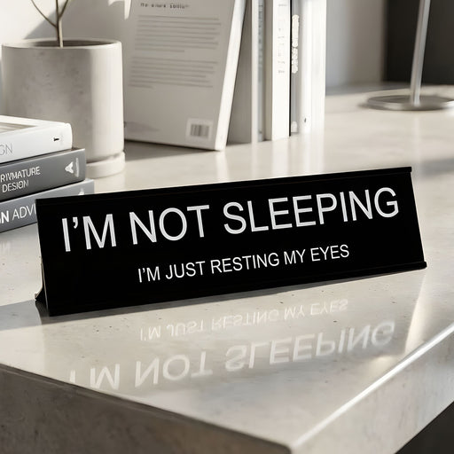 “I’m Not Sleeping” Funny Office Desk Sign – Metal Desk Ornament