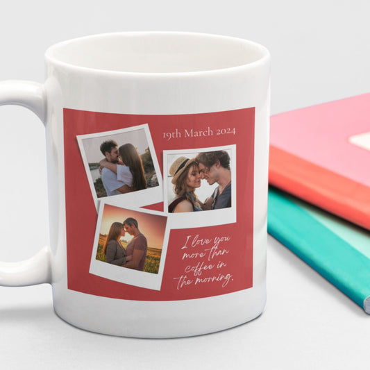 Personalised Love You More Than Coffee Mug - Custom Anniversary Photo