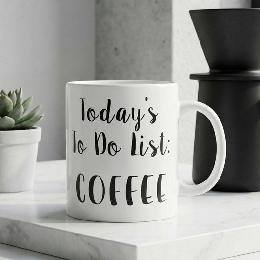 Todays To Do List COFFEE Mug