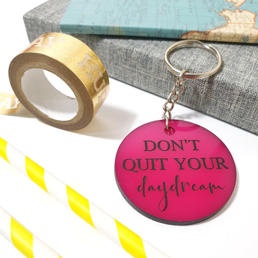 Don't Quit Your Daydream Keyring I Motivational Quote Gift I Inspirational Keychain