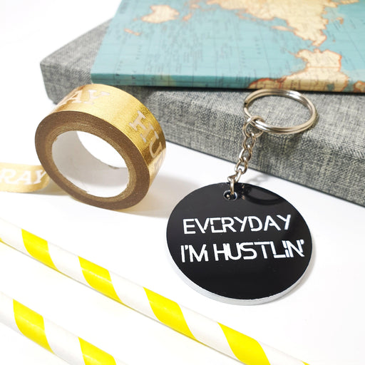 Everyday I'm Hustlin' Keyring I Motivational Quote Gift I Inspirational Keychain