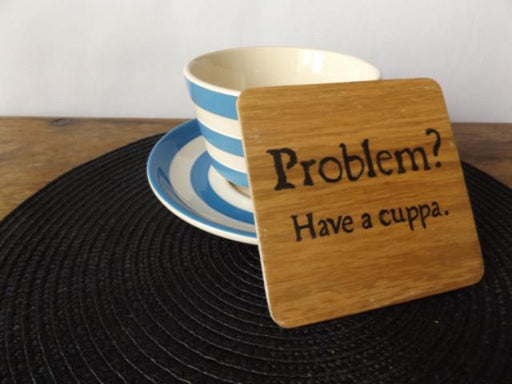 Problem? Have a cuppa coaster